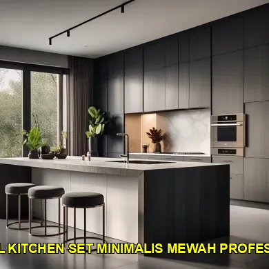 Inovasi Model Kitchen Set Minimalis Mewah Bantul untuk Dapur Anda